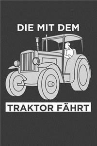 Die mit dem Traktor fährt