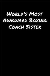 World's Most Awkward Boxing Coach Sister