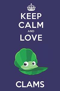 Keep Calm And Love Clams