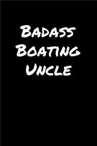 Badass Boating Uncle