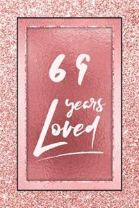 69 Years Loved