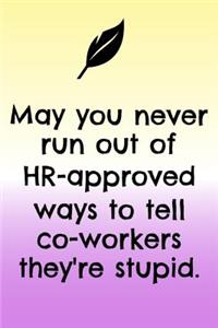 May You Never Run Out Of HR - Approved Ways To Tell Co-Workers They're Stupid