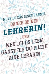 Wenn du das lesen kannst, danke deiner Lehrerin!