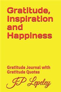 Gratitude, Inspiration and Happiness