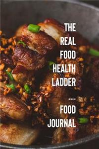 The Real Food Health Ladder Food Journal