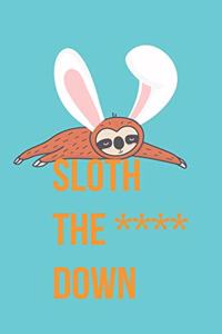 Sloth the **** Down Chocolate Free Egg-Cellent Alternative Easter Gift for Creative Journaling