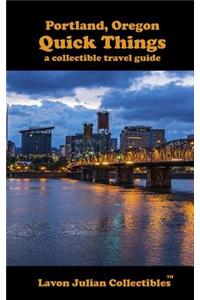 Portland, Oregon Quick Things a Collectible Travel Guide