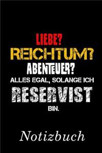 Liebe? Reichtum? Abenteuer? Alles Egal Solange Ich Reservist Bin Notizbuch