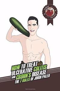 How to treat Ulcerative colitis and Crohn's disease.