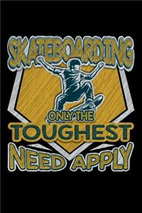Skateboarding Only the Toughest Need Apply