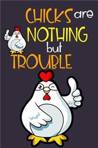 Chicks Are Nothing But Trouble