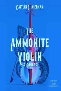 The Ammonite Violin & Others