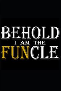 Behold I Am The Funcle