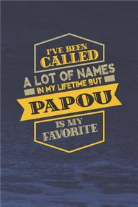 I've Been Called A Lot Of Names In My Lifetime But Papou Is My Favorite