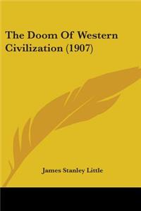 The Doom Of Western Civilization (1907)