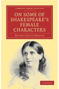 On Some of Shakespeare's Female Characters