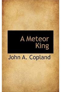 A Meteor King