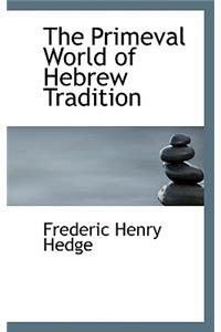 The Primeval World of Hebrew Tradition