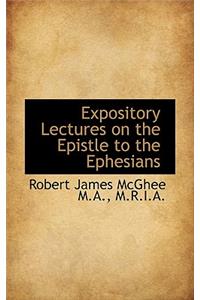 Expository Lectures on the Epistle to the Ephesians