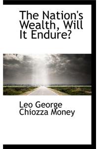 The Nation's Wealth, Will It Endure?