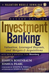 Investment Banking: Valuation, Leveraged Buyouts, and Mergers and Acquisitions + Valuation Models