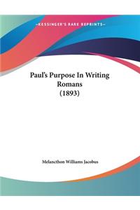 Paul's Purpose In Writing Romans (1893)