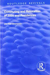 Commuting and Relocation of Jobs and Residences