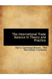 The International Trade Balance in Theory and Practice