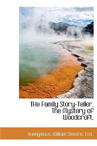 The Family Story-Teller. the Mystery of Woodcroft.