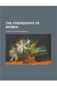 The Friendships of Women