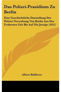 Das Polizei-Prasidium Zu Berlin