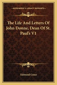 Life and Letters of John Donne, Dean of St. Paul's V1