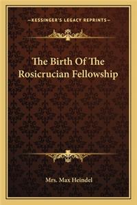 Birth Of The Rosicrucian Fellowship