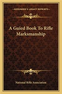 Guied Book to Rifle Marksmanship