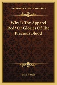 Why Is Thy Apparel Red? Or Glories Of The Precious Blood