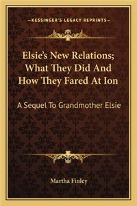 Elsie's New Relations; What They Did And How They Fared At Ion