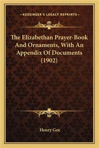 Elizabethan Prayer-Book and Ornaments, with an Appendix of Documents (1902)
