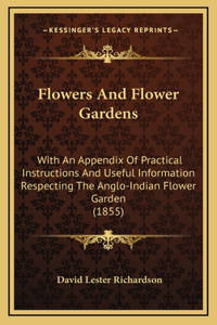 Flowers and Flower Gardens