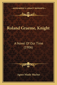 Roland Graeme, Knight