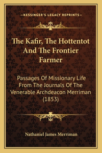 Kafir, the Hottentot and the Frontier Farmer