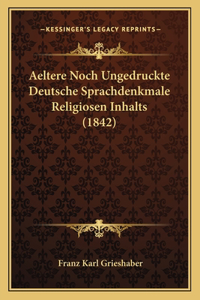 Aeltere Noch Ungedruckte Deutsche Sprachdenkmale Religiosen Inhalts (1842)
