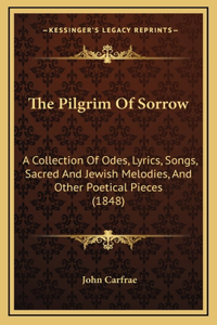 The Pilgrim Of Sorrow