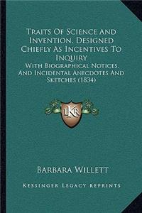 Traits Of Science And Invention, Designed Chiefly As Incentives To Inquiry
