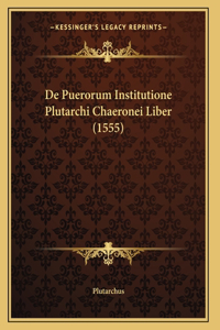 De Puerorum Institutione Plutarchi Chaeronei Liber (1555)