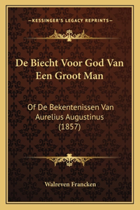 De Biecht Voor God Van Een Groot Man