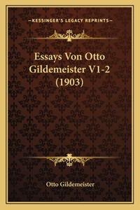 Essays Von Otto Gildemeister V1-2 (1903)