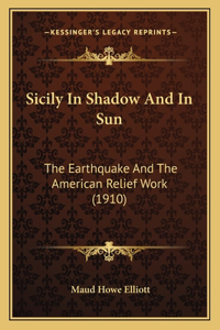 Sicily In Shadow And In Sun