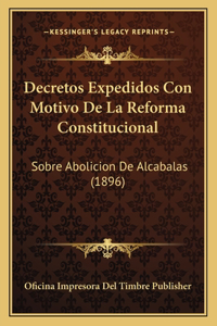 Decretos Expedidos Con Motivo De La Reforma Constitucional