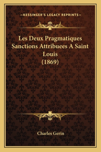 Les Deux Pragmatiques Sanctions Attribuees A Saint Louis (1869)