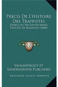 Precis De L'Histoire Des Trappistes